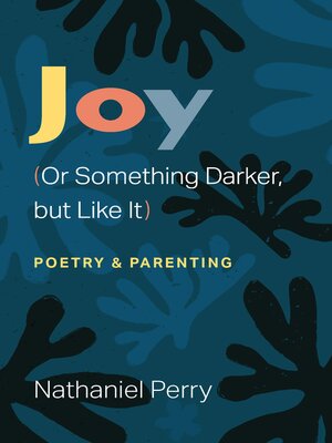 cover image of Joy (Or Something Darker, but Like It)